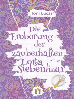 cover image of Die Eroberung der zauberhaften Lotta Siebenhaar